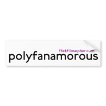 polyfanamorous bumper sticker