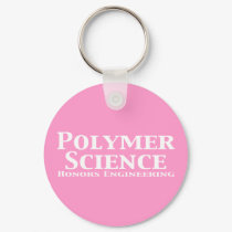 Polymer Science Honors Engineering Gifts keychains