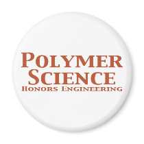 Polymer Science Honors Engineering Gifts magnets by Funny_Gifts Polymer Science Honors Engineering Gifts magnets