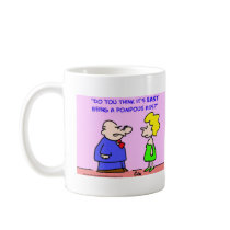 pompous ass mugs