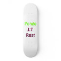 Pongo, J.T Rust skateboards by Sk8er3000 Pongo, J.T Rust skateboards