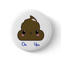 Poo On You Button by perfectlyunnormal Poo On You Button