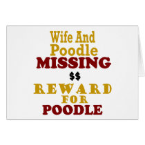 Poodle & Wife Missing Reward For Poodle Greeting Cards