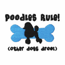 Poodles Rule Embroidered Shirt (Zip Hoodie) embroidered shirts by MenagerieMayhem Poodles Rule Embroidered Shirt (Zip Hoodie) embroidered shirts