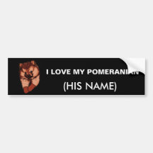pookie1, I LOVE MY POMERANIAN, (HIS NAME) Bumper Sticker