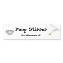 Poop Stirrer bumper stickers