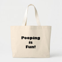Pooping is Fun! Tote Bag