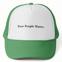 Poor People Matter. hats