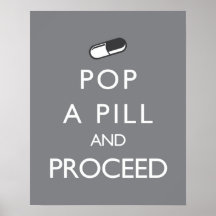 Pop a Pill and Proceed Poster