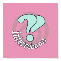 Pop Art Interrobang (Pink) posters by Grammarati Pop Art Interrobang (Pink) posters