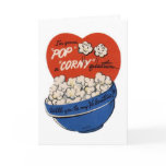 Pop "Corny" Valentine Greeting Card