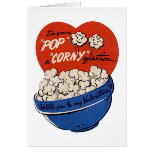 Pop "Corny" Valentine Greeting Card