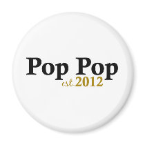 Pop Pop est 2012 magnets