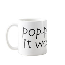 Pop Pop Said it was Okay Coffee Mugs