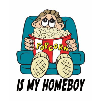 Popcorn is My Homeboy T-shirts Gifts