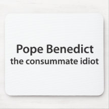 Pope Benedict - the consumate idot Mouse Mat