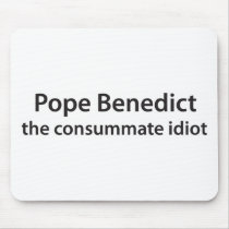 Pope Benedict - the consumate idot Mouse Mat