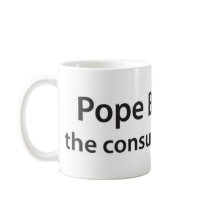 Pope Benedict - the consumate idot Coffee Mug