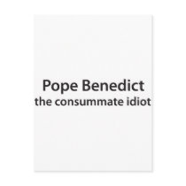 Pope Benedict - the consumate idot postcards