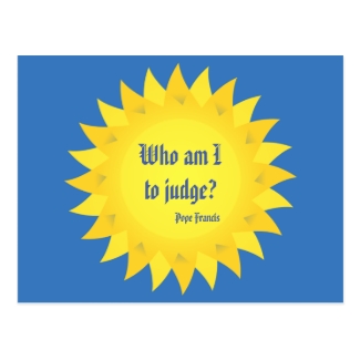 Pope Francis Quotation,Who am I to judge? Postcard