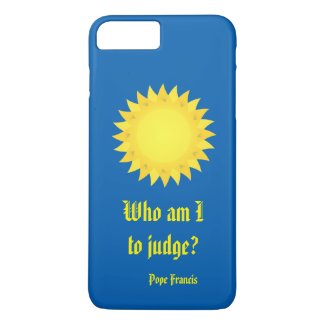 Pope Francis, Who Am I To Judge iPhone 7 Plus Case