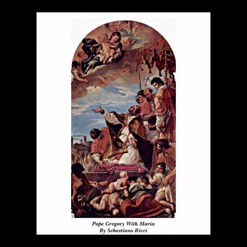 Pope Gregory With Maria By Sebastiano Ricci Posters