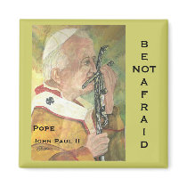 Pope Paul Be Not Afraid  Magnet