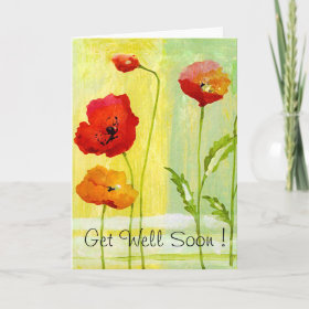Poppies - Get Well Soon ! greeting card card