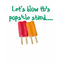 popsicle, Let's blow this popsicle stand.... t-shirts by katiev111 popsicle, Let's blow this popsicle stand.... t-shirts