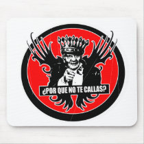 POR QUE NO TE CALLAS? mousepads