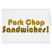 Pork Chop Sandwiches! cards by BoogieMonst Pork Chop Sandwiches! cards
