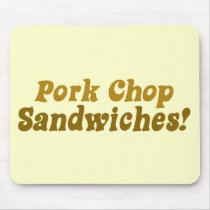 Pork Chop Sandwiches! mousepads