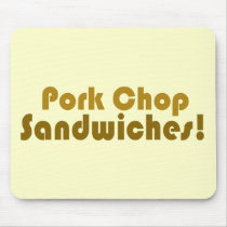 Pork Chop Sandwiches! mousepads