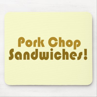Pork Chop Sandwiches! Mouse Pad by BoogieMonst