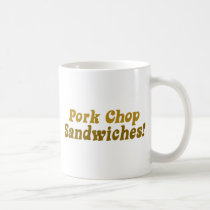 Pork Chop Sandwiches! mugs