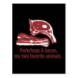 Porkchops & Bacon, my two favorite animals Post Card