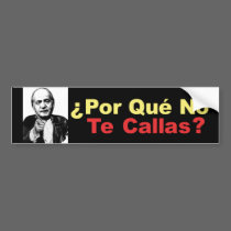 Porque No Te Callas - bumper sticker bumper stickers