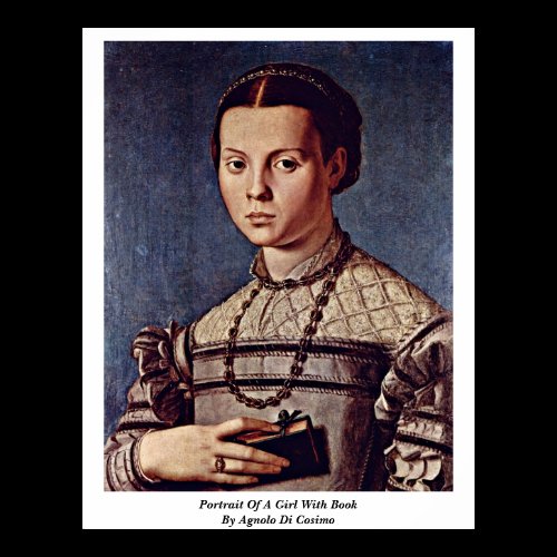 Portrait Of A Girl With Book By Agnolo Di Cosimo Poster