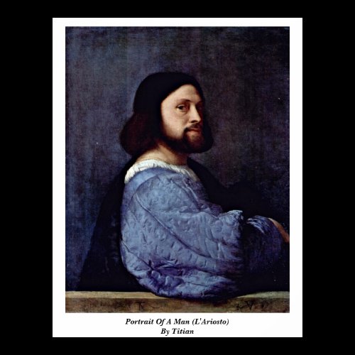 Portrait Of A Man (L'Ariosto) By Titian Print