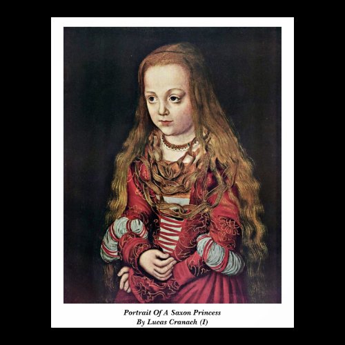 Portrait Of A Saxon Princess By Lucas Cranach (I) Poster