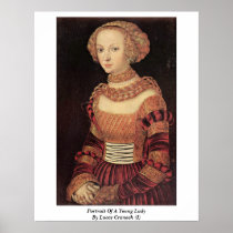 Portrait Of A Young Lady By Lucas Cranach (I) Posters
