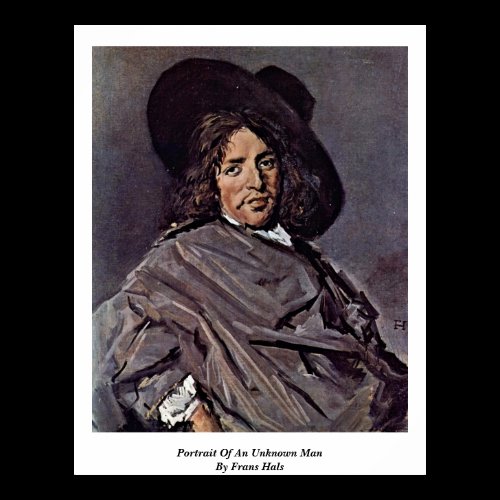 Portrait Of An Unknown Man. By Frans Hals Posters