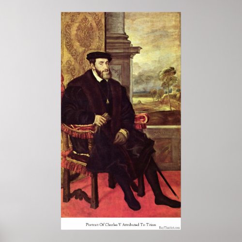 Portrait Of Charles V Attributed To Titian Posters