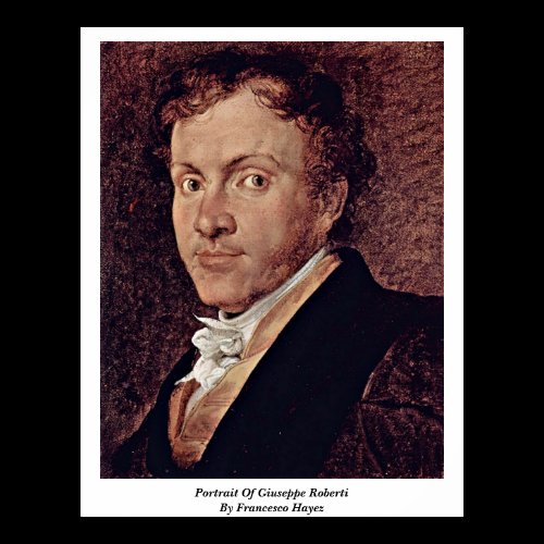 Portrait Of Giuseppe Roberti. By Francesco Hayez Posters