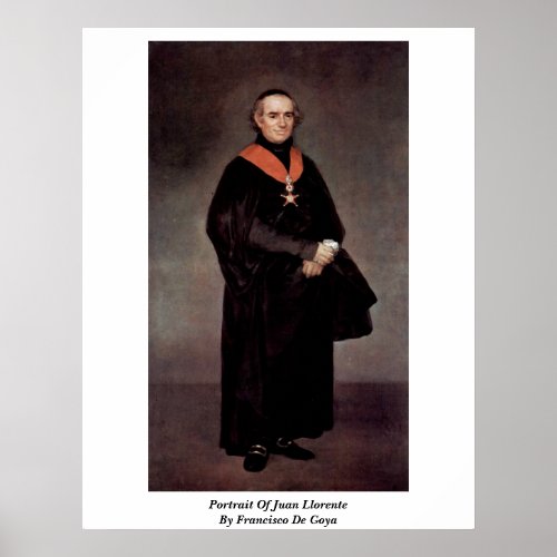 Portrait Of Juan Llorente By Francisco De Goya Poster