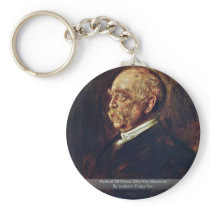 Portrait Of Prince Otto Von Bismarck Keychains