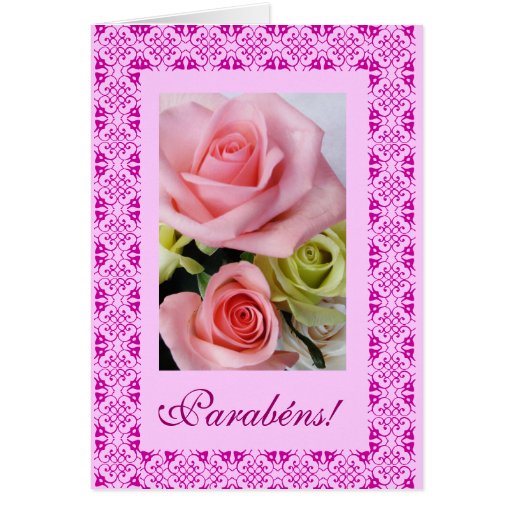 Portuguese Parabens! rosas Greeting Card Zazzle