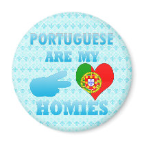 Portugueses are my Homies Refrigerator Magnet