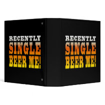 Positive Being Single Gift Ideas : Single Beer Me 3 Ring Binders