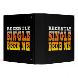 Positive Being Single Gift Ideas : Single Beer Me 3 Ring Binders